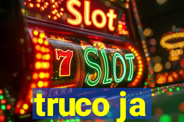 truco ja